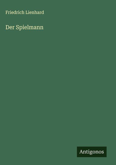 Friedrich Lienhard: Der Spielmann, Buch