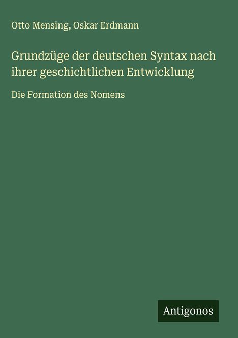 Otto Mensing: Grundzüge der deutschen Syntax nach ihrer geschichtlichen Entwicklung, Buch