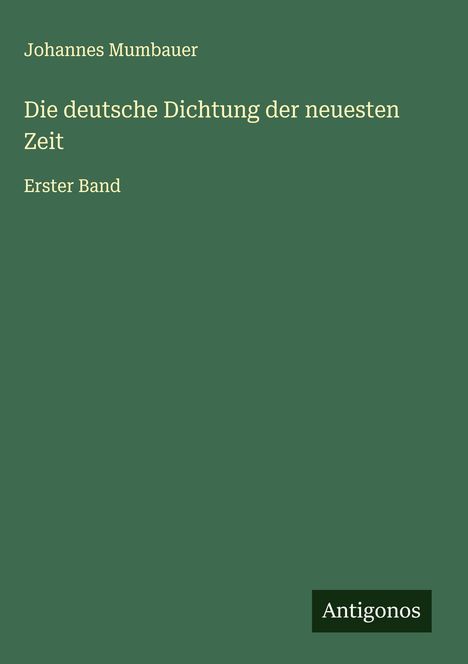Johannes Mumbauer: Die deutsche Dichtung der neuesten Zeit, Buch