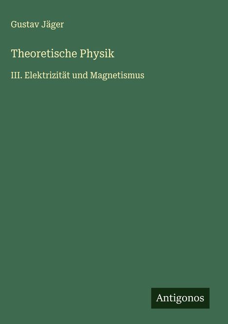 Gustav Jäger: Theoretische Physik, Buch