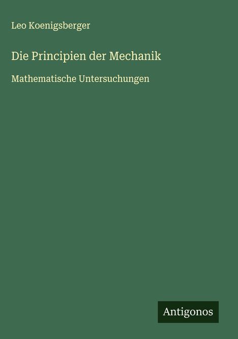 Leo Koenigsberger: Die Principien der Mechanik, Buch