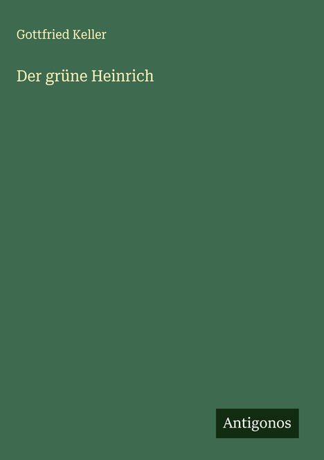 Gottfried Keller (1650-1704): Der grüne Heinrich, Buch