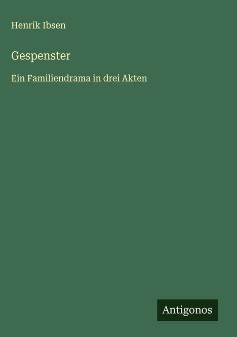 Henrik Ibsen: Gespenster, Buch
