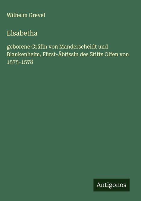 Wilhelm Grevel: Elsabetha, Buch