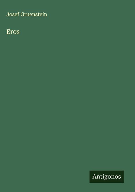 Josef Gruenstein: Eros, Buch