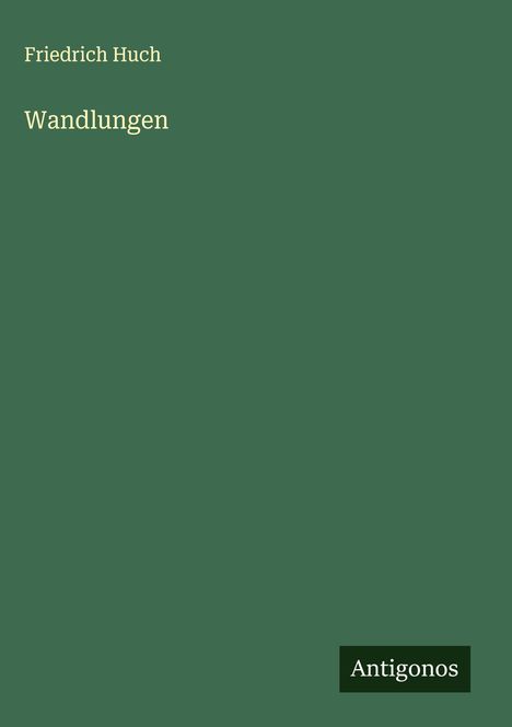 Friedrich Huch: Wandlungen, Buch