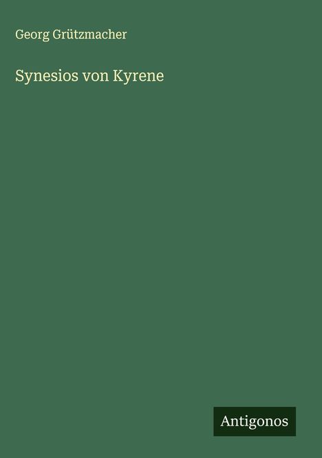 Georg Grützmacher: Synesios von Kyrene, Buch