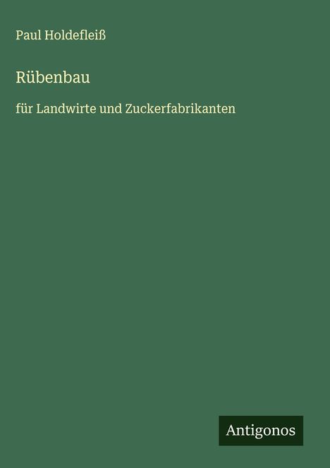 Paul Holdefleiß: Rübenbau, Buch