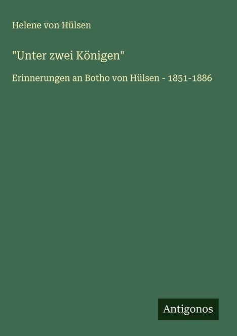 Helene von Hülsen: "Unter zwei Königen", Buch