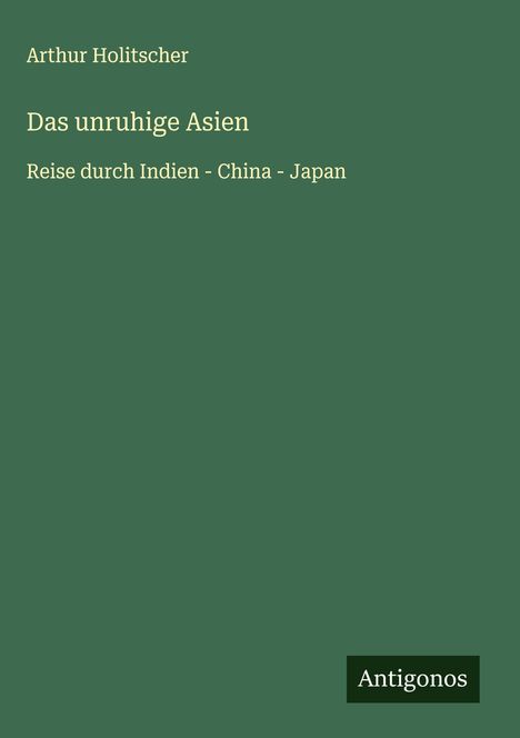 Arthur Holitscher: Das unruhige Asien, Buch