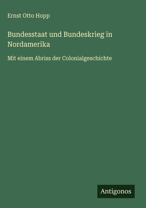Ernst Otto Hopp: Bundesstaat und Bundeskrieg in Nordamerika, Buch