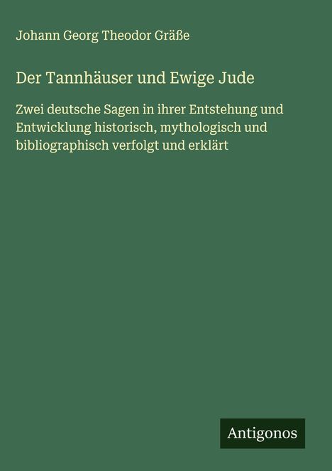 Johann Georg Theodor Gräße: Der Tannhäuser und Ewige Jude, Buch