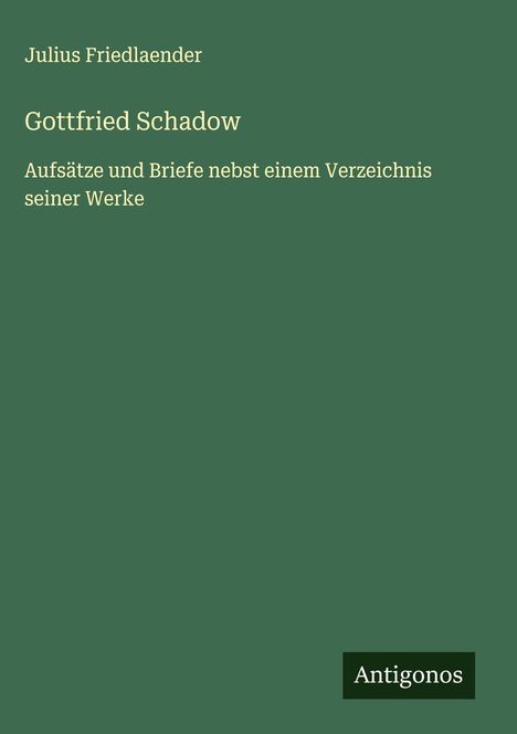 Julius Friedlaender: Gottfried Schadow, Buch