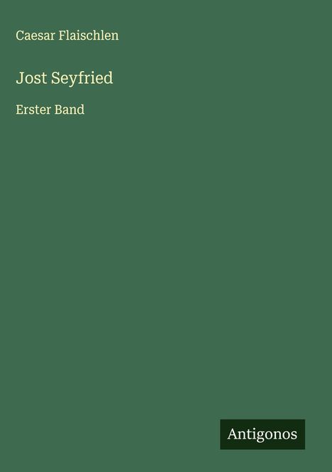 Caesar Flaischlen: Jost Seyfried, Buch