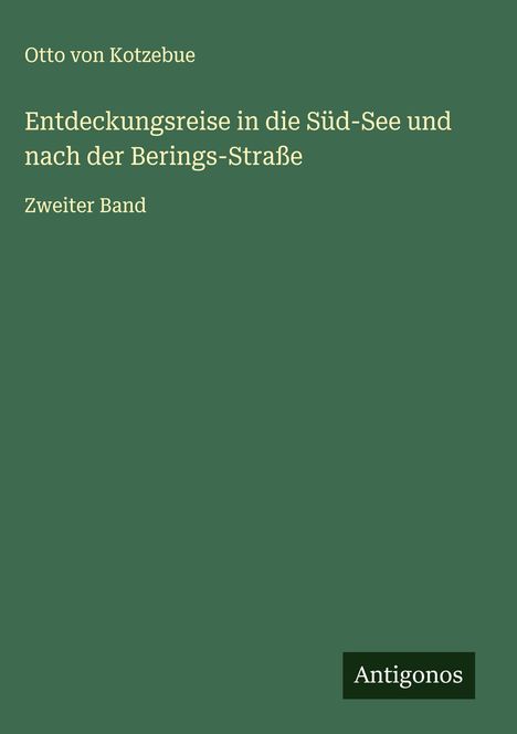 Otto Von Kotzebue: Entdeckungsreise in die Süd-See und nach der Berings-Straße, Buch