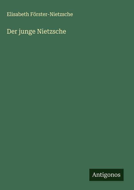 Elisabeth Förster-Nietzsche: Der junge Nietzsche, Buch