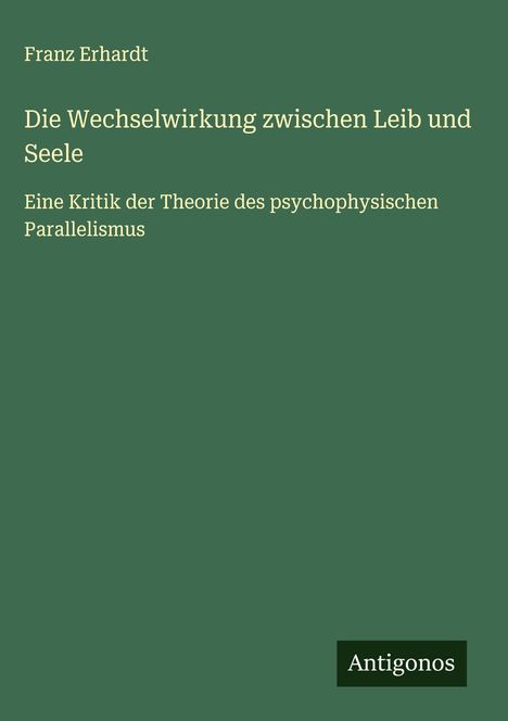 Franz Erhardt: Die Wechselwirkung zwischen Leib und Seele, Buch