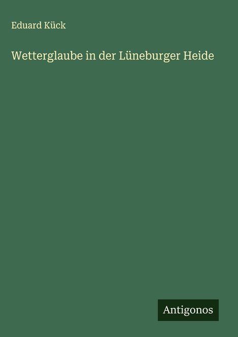 Eduard Kück: Wetterglaube in der Lüneburger Heide, Buch