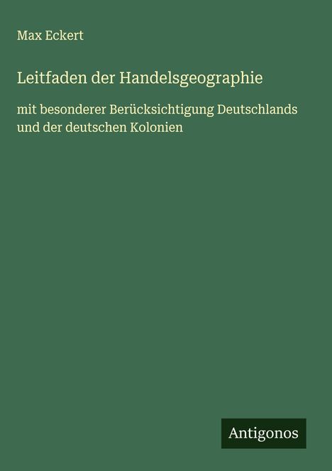 Max Eckert: Leitfaden der Handelsgeographie, Buch