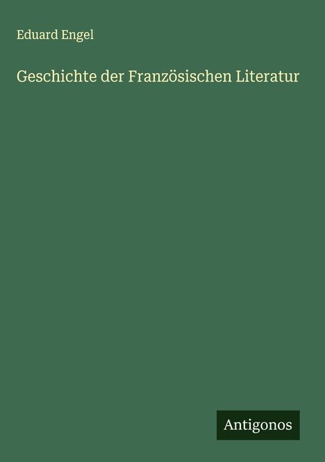 Eduard Engel: Geschichte der Französischen Literatur, Buch