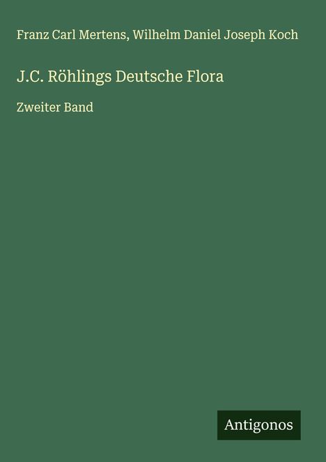 Franz Carl Mertens: J.C. Röhlings Deutsche Flora, Buch
