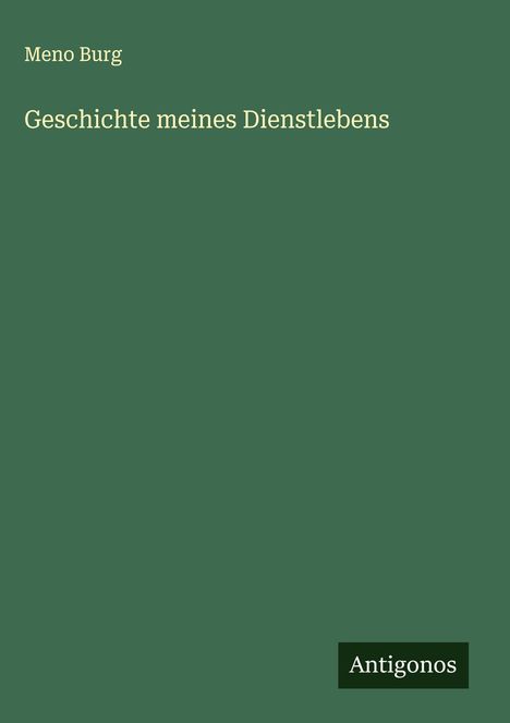 Meno Burg: Geschichte meines Dienstlebens, Buch