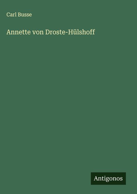 Carl Busse: Annette von Droste-Hülshoff, Buch
