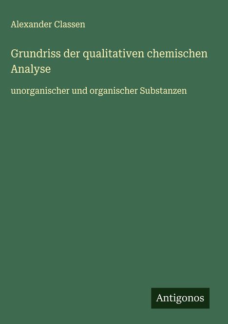 Alexander Classen: Grundriss der qualitativen chemischen Analyse, Buch