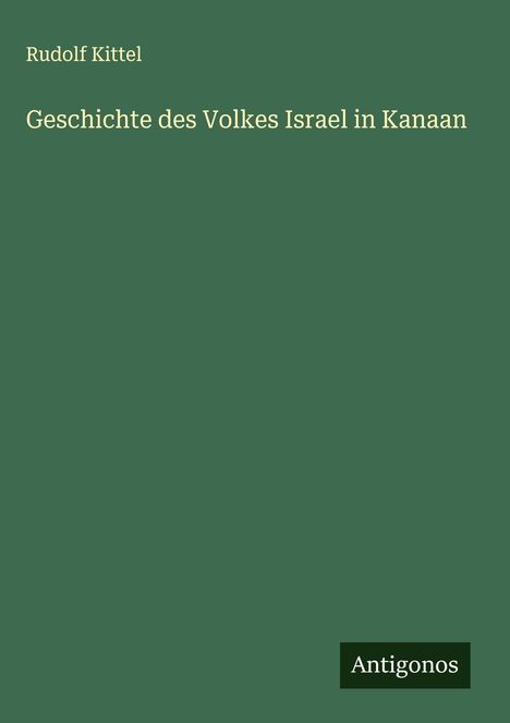 Rudolf Kittel: Geschichte des Volkes Israel in Kanaan, Buch