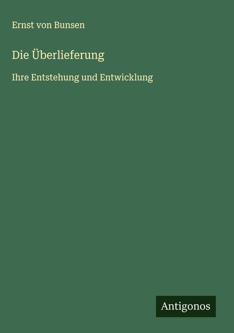 Ernst Von Bunsen: Die Überlieferung, Buch