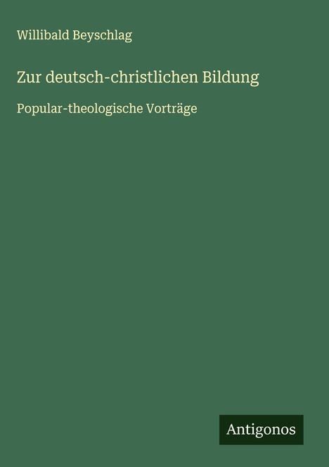 Willibald Beyschlag: Zur deutsch-christlichen Bildung, Buch