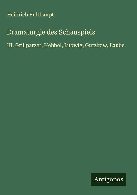 Heinrich Bulthaupt: Dramaturgie des Schauspiels, Buch