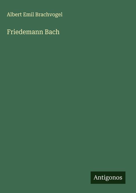 Albert Emil Brachvogel: Friedemann Bach, Buch