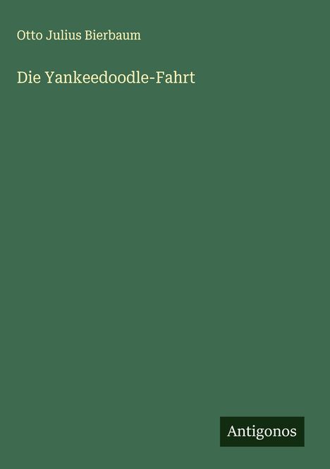 Otto Julius Bierbaum: Die Yankeedoodle-Fahrt, Buch