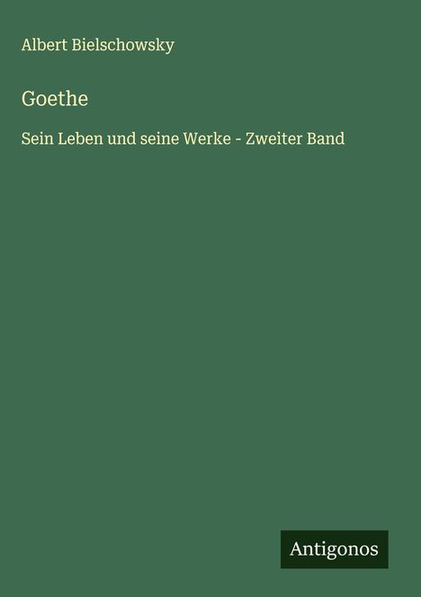 Albert Bielschowsky: Goethe, Buch