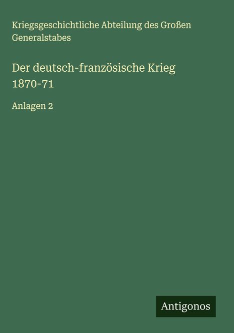 Kriegsgeschichtliche Abteilung des Großen Generalstabes: Der deutsch-französische Krieg 1870-71, Buch