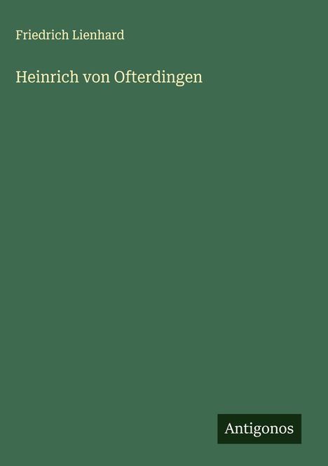 Friedrich Lienhard: Heinrich von Ofterdingen, Buch