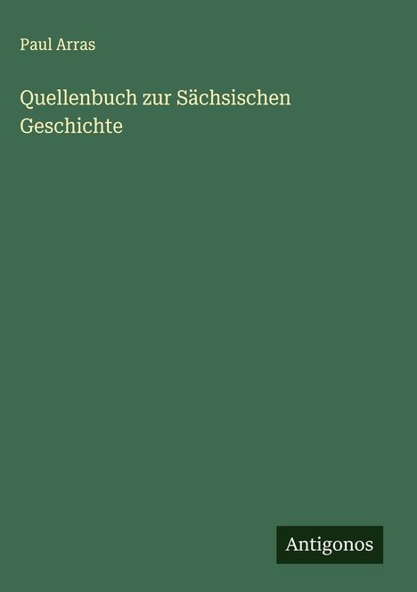 Paul Arras: Quellenbuch zur Sächsischen Geschichte, Buch