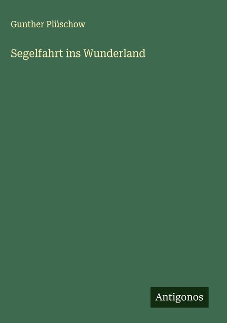 Gunther Plüschow: Segelfahrt ins Wunderland, Buch