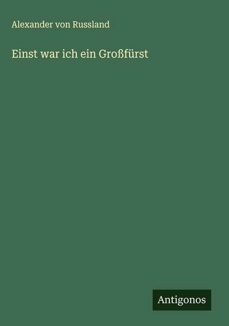 Alexander von Russland: Einst war ich ein Großfürst, Buch