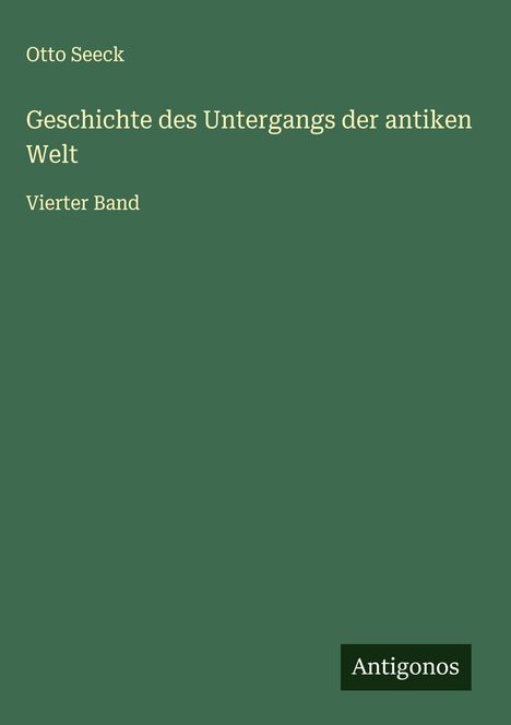 Otto Seeck: Geschichte des Untergangs der antiken Welt, Buch