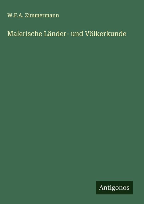 W. F. A. Zimmermann: Malerische Länder- und Völkerkunde, Buch