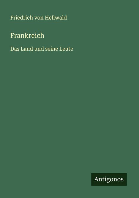 Friedrich Von Hellwald: Frankreich, Buch