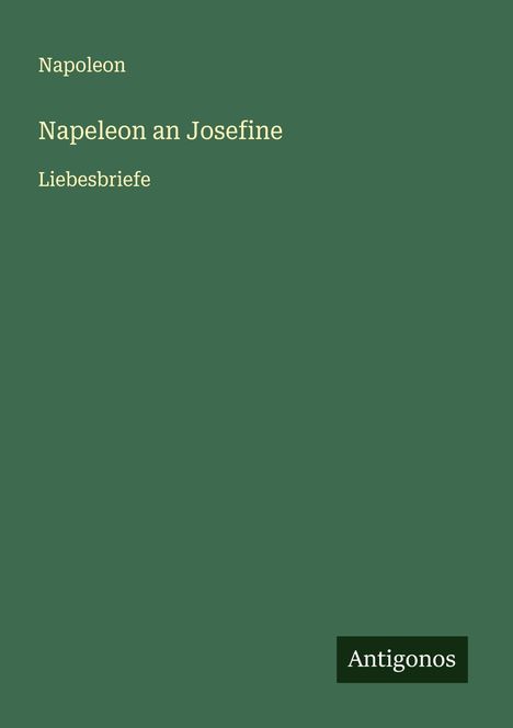 Napoleon: Napeleon an Josefine, Buch