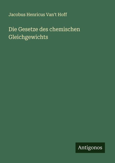 Jacobus Henricus Van't Hoff: Die Gesetze des chemischen Gleichgewichts, Buch