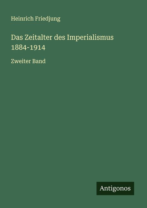 Heinrich Friedjung: Das Zeitalter des Imperialismus 1884-1914, Buch