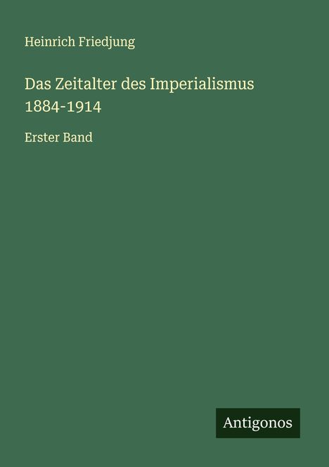 Heinrich Friedjung: Das Zeitalter des Imperialismus 1884-1914, Buch