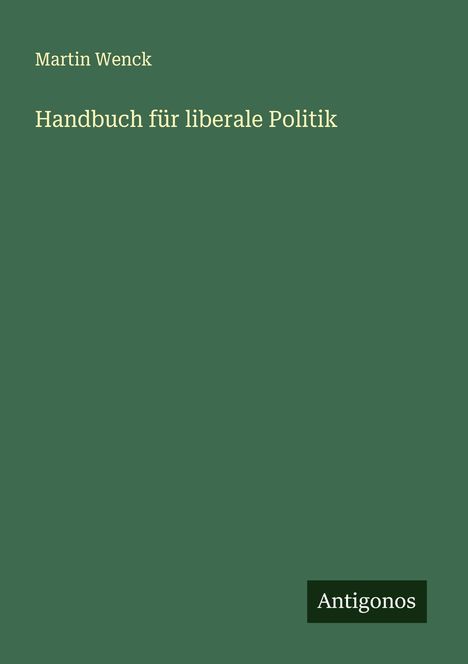 Martin Wenck: Handbuch für liberale Politik, Buch