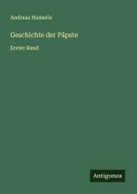 Andreas Hamerle: Geschichte der Päpste, Buch