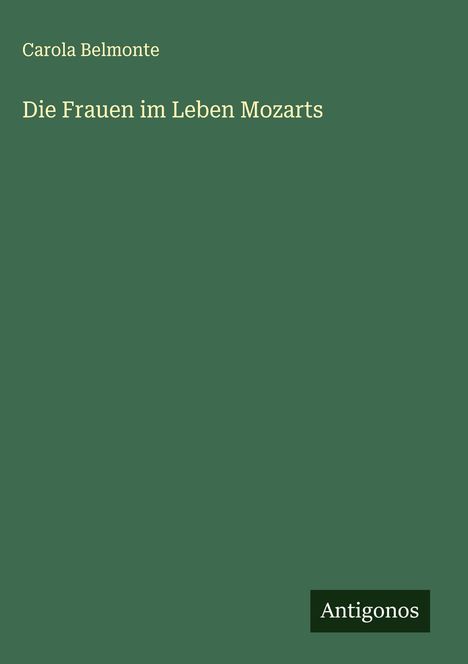 Carola Belmonte: Die Frauen im Leben Mozarts, Buch